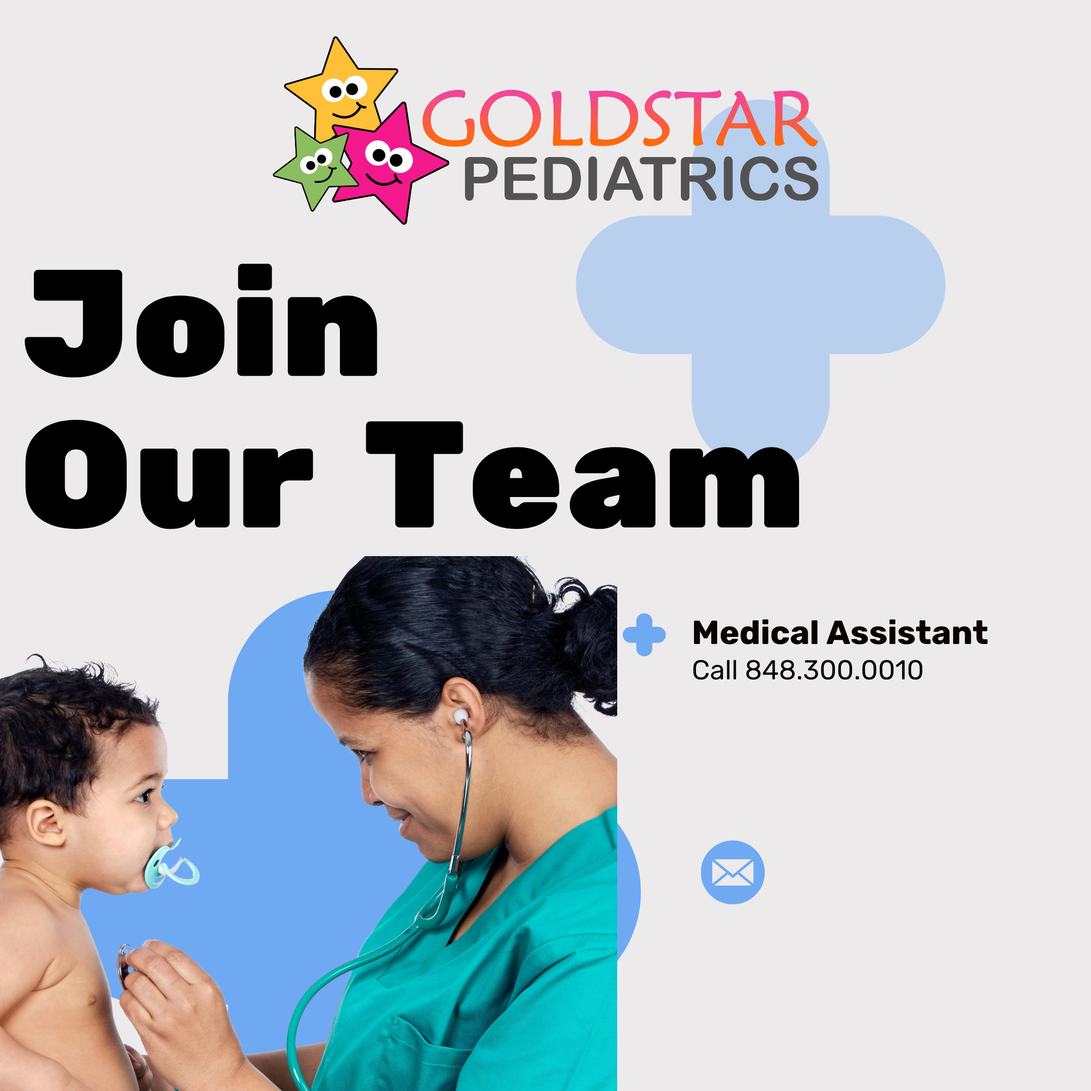Medical professional examining a baby with text: "Goldstar Pediatrics. Join Our Team. Medical Assistant. Call 848.300.0010.